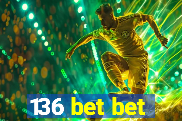 136 bet bet